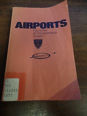 Airports Key to the Air Transportation System 1971 Ex-FAA Library 030216ame4