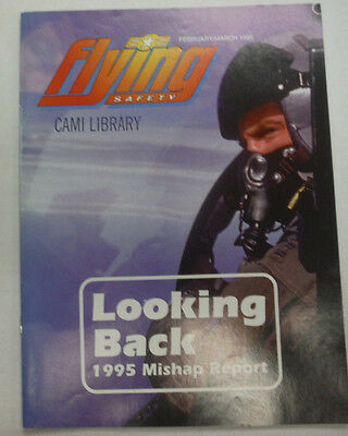 Flying Safety Magazine Looking Back 1995 Mishap Report March 1996 FAL 060115R