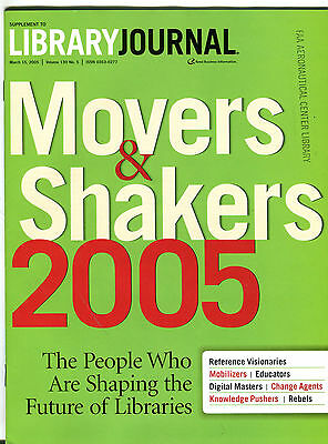Library Journal Magazine March 15 2005 Movers & Shakers 2005 EX FAA 030816jhe