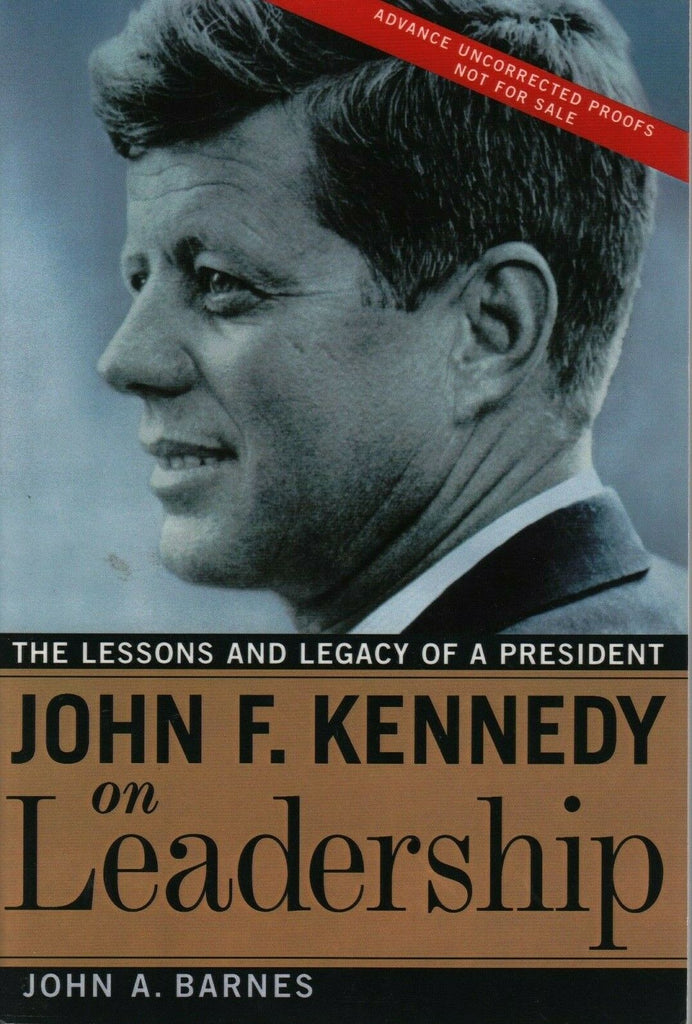 John F Kennedy on Leadership John A Barnes Uncorrected Proof Copy 011020AME