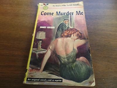 Come Murder Me James Kieran 1951 153pgs Mystery Novel 121415ame