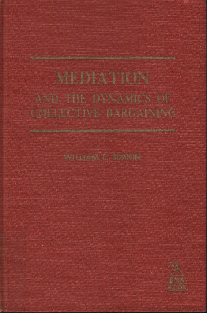 Mediation and the Dynamics of Collective Bargaining Simkin 1971 EX-FAA 102418AME