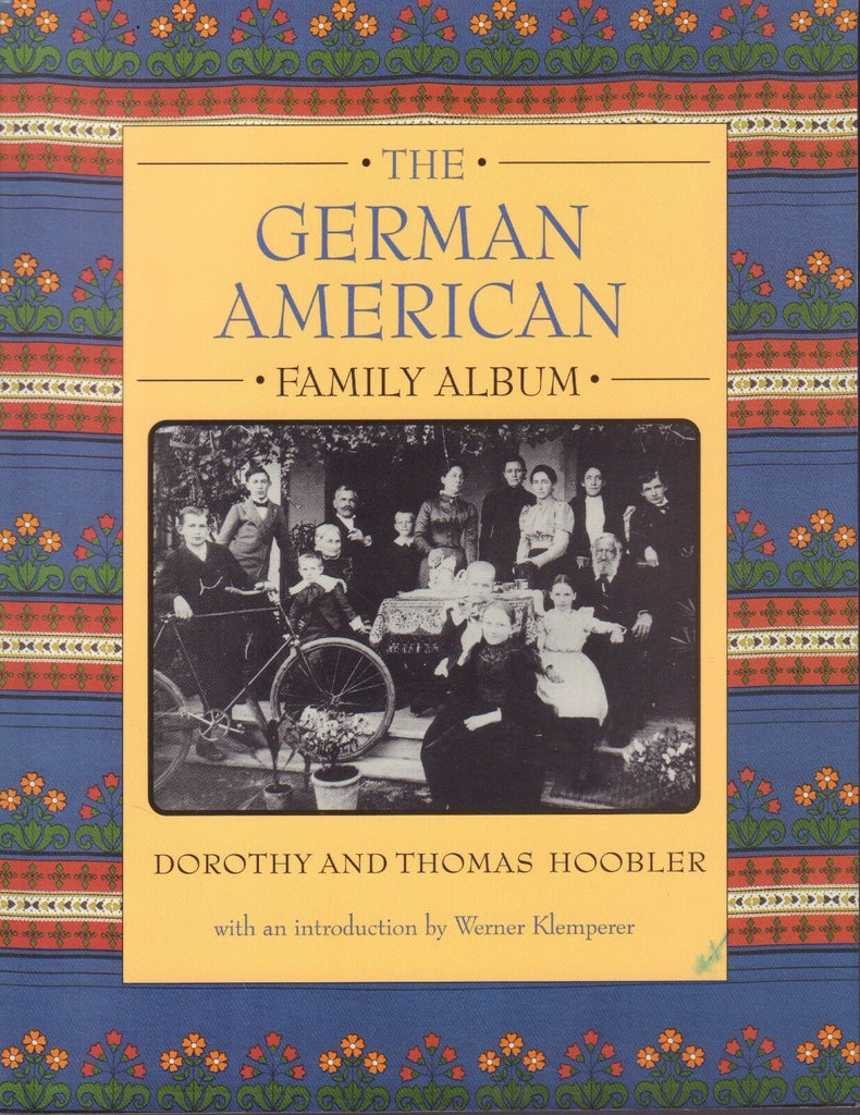 The German American Family Album 1995 Dorothy & Thomas Hoobler 080817nonDBE