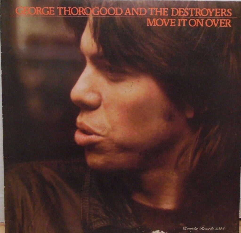 George Thorogood and The Destroyers Movie it on Over 3024 33rpm 091417DBE