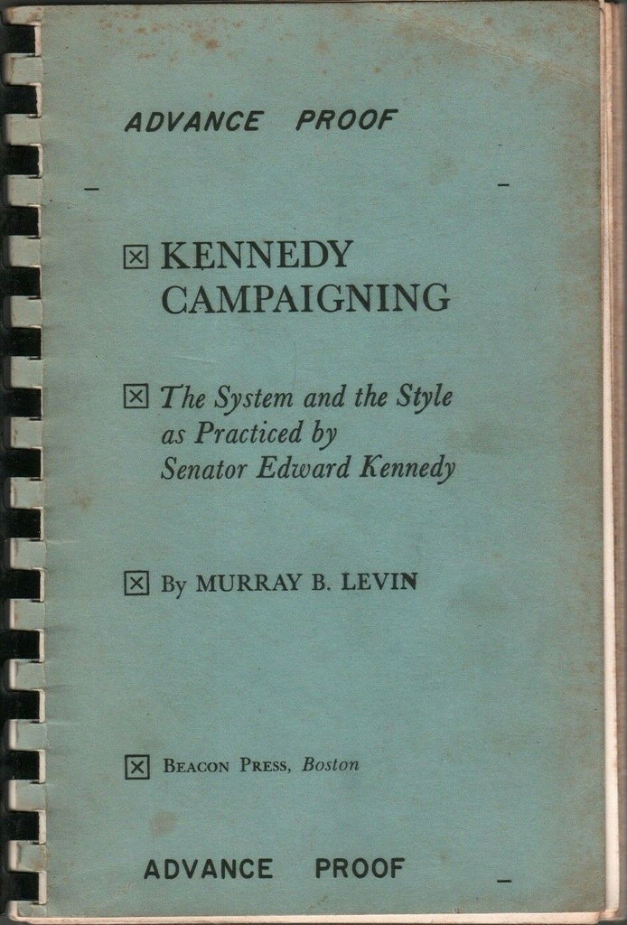 Kennedy Campaigning Murry B Levin 1966 ADVANCE PROOF SPIRAL BOUND COPY 011020AME