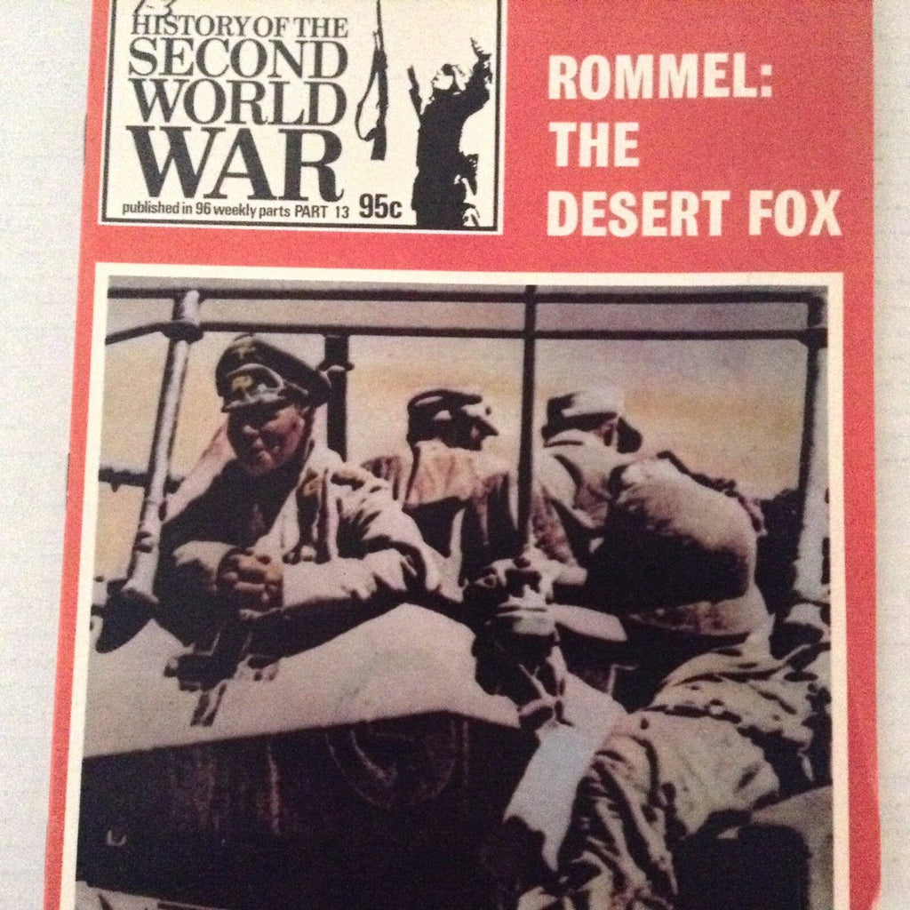 Second World War Magazine Rommel The Desert Fox Part 13 1973 071617nonrh