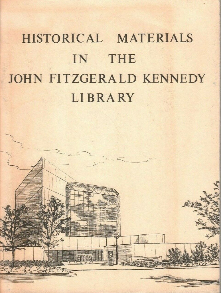 Historical Materials in the John Fitzgerald Kennedy Library 1981 PB 011020AME