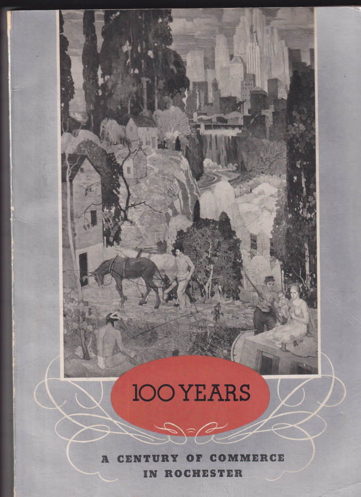 100 Years A Century Of Commerce In Rochester 1934 121919nonr