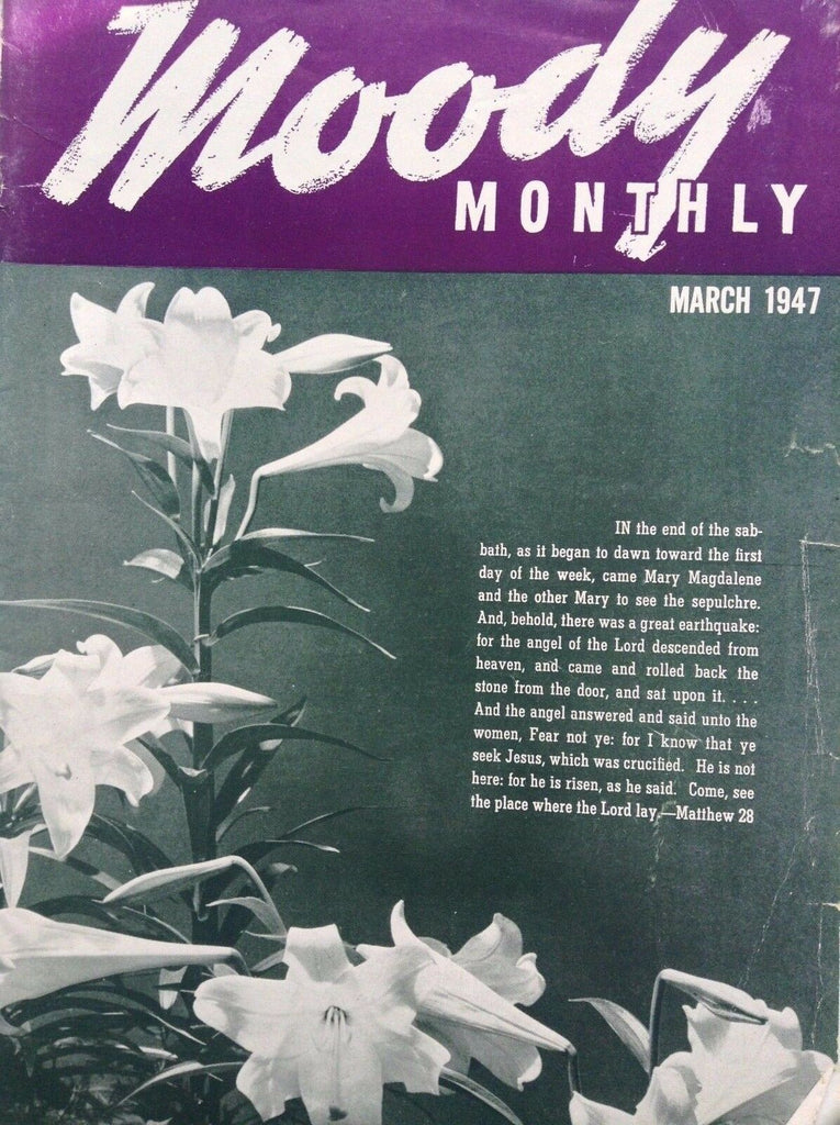 Moody Monthly Magazine Had To Be Resurrected March 1947 100517NONRH