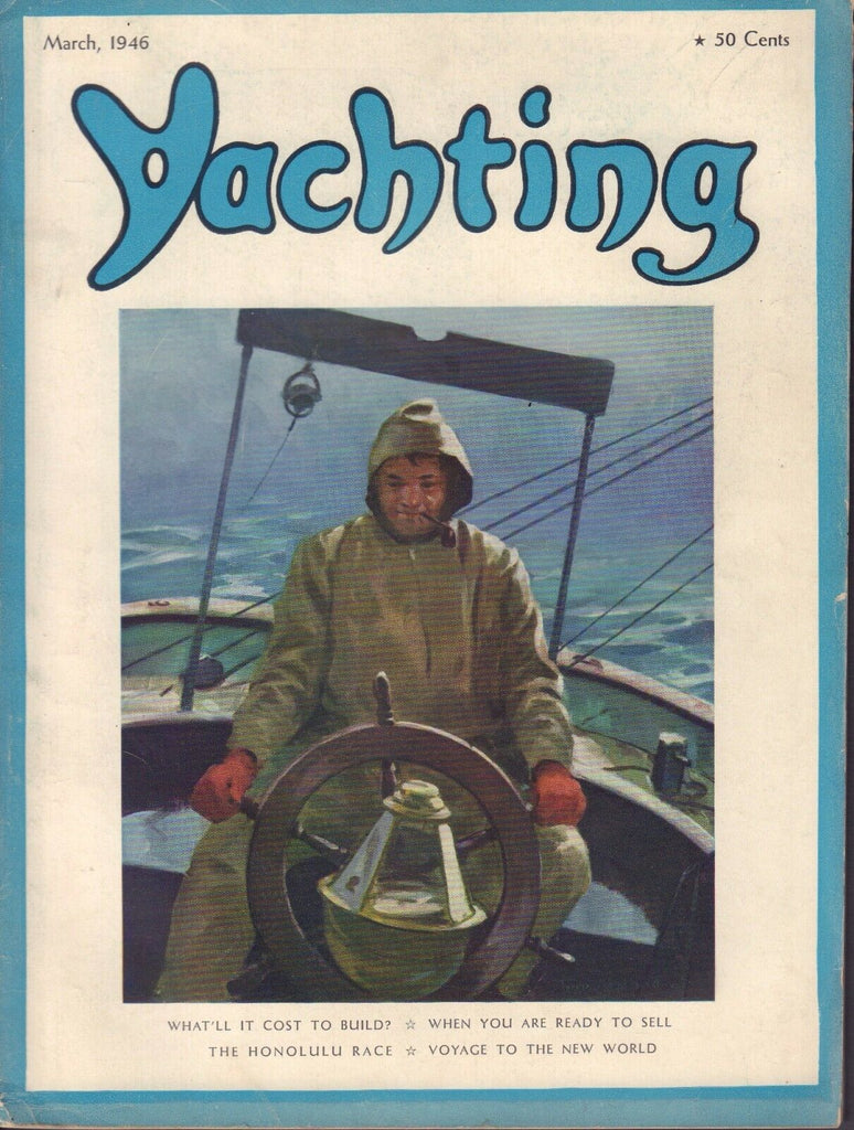 Yachting March 1946 The Honolulu Race, Voyage to the New World 032317nonDBE