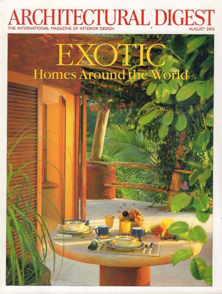 Architectural Digest August 2003 Exotic Homes Around the world 021617DBE