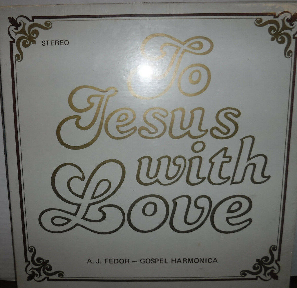 To Jesus with Love vinyl AJ Fedor Gospel Harmonica RL102 010618LLE