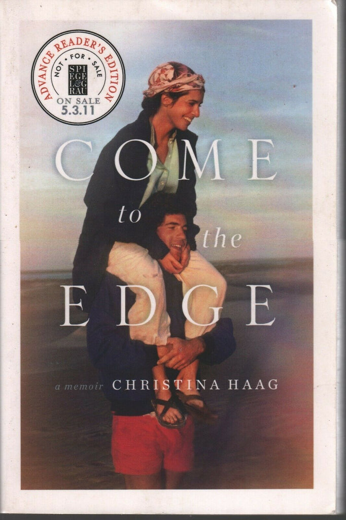 Come to the Edge A Memoir Christina Haag Advance Reader's Edition JFK 011020AME