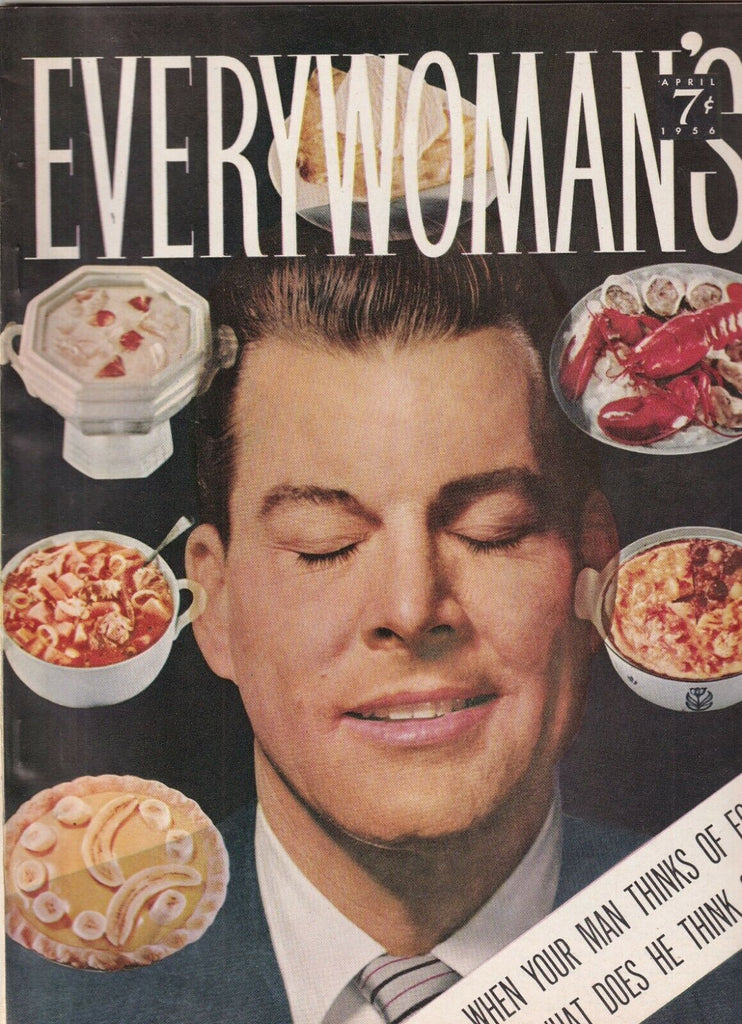Everywoman's Mag When He Thinks Of Food April 1956 100719nonr