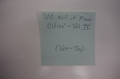 100 Hall of Fame Oldies VOL IV 33RPM 012016 TLJ