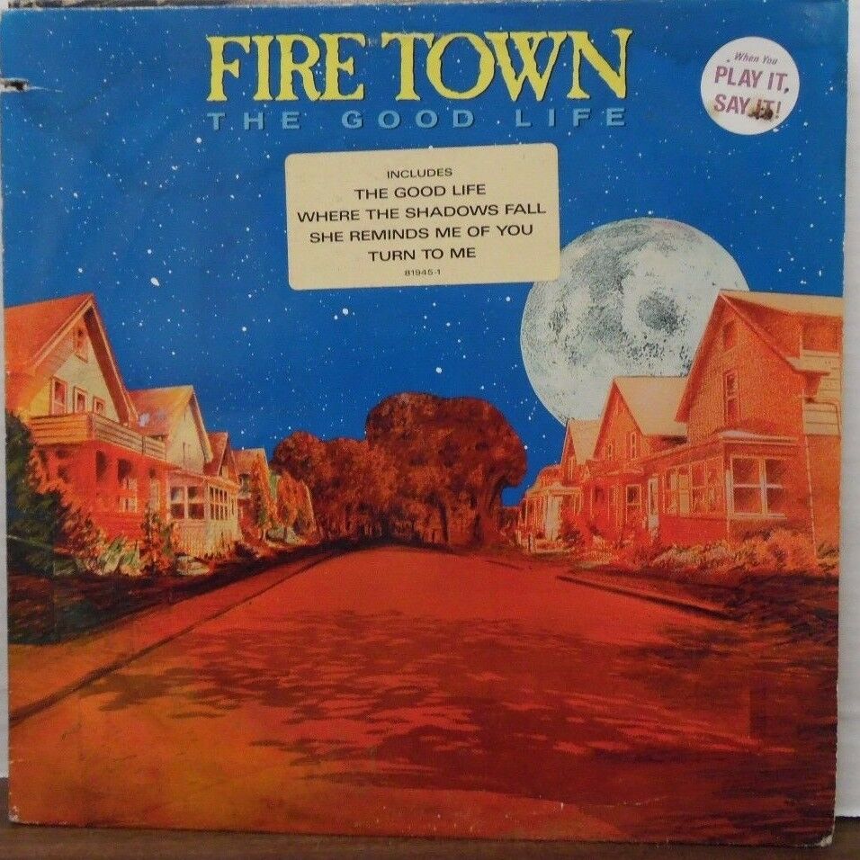 Fire Town the Good Life 33RPM 81945t 121116LLE