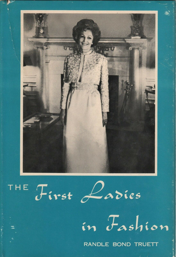 The First Ladies in Fashion by Randle Bond Truett 1970 ed Hardcover 011020AME