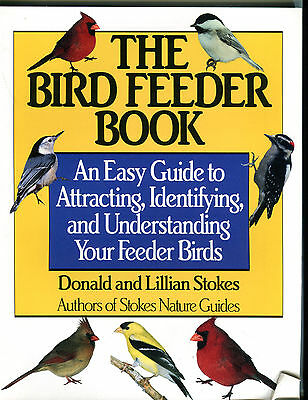 The Bird Feeder Book Doanld and Lillian Stokes 1987 EX 040816jhe