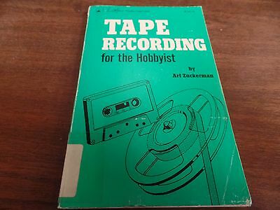 Tape Recording for the Hobbyist Zuckerman 1973 Ex FAA Library 120115ame3