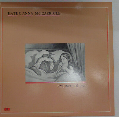 Kate & Anna McGarrigle Love Over & Over 33 RPM EX+ 110215 TLJ