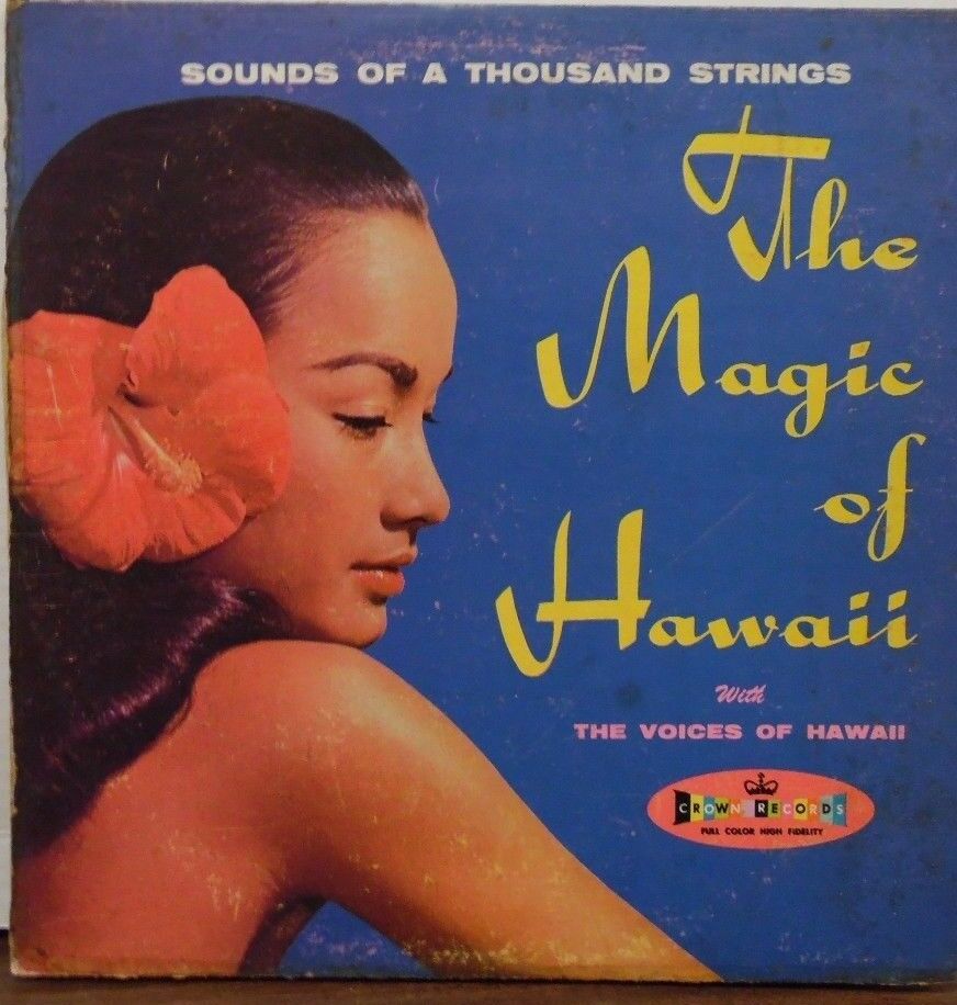The magic of Hawaii with the voices of Hawaii 33RPM CST-191-1 102216LLE