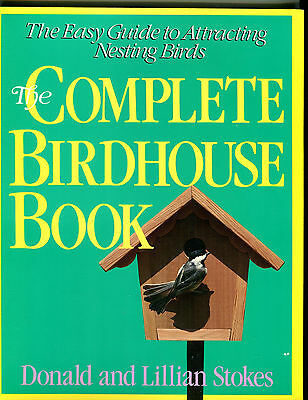 The Complete Birdhouse Book 1990 Attracting Nesting Birds EX 040816jhe