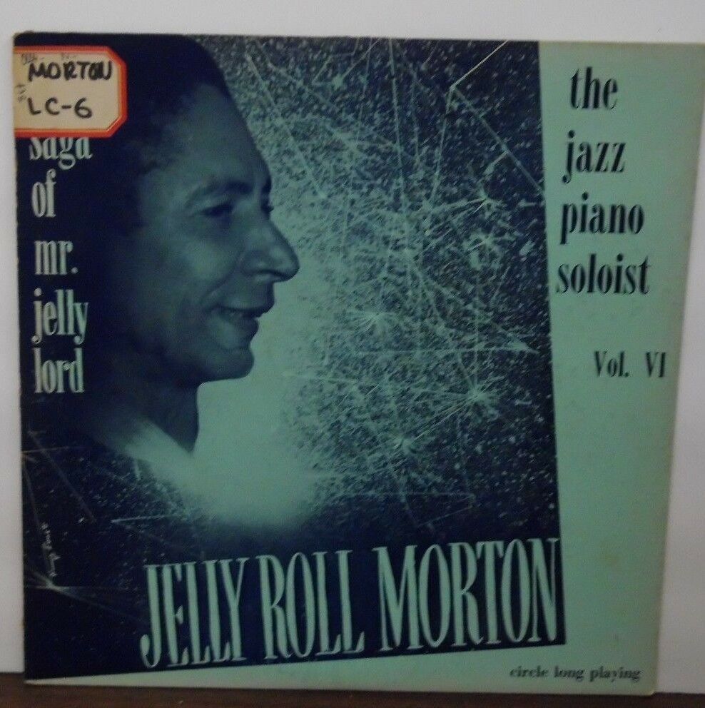 Jelly Roll Morton the saga of Mr. Jelly Lord Vol 6 vinyl Cl-22, 1950 031718LLE