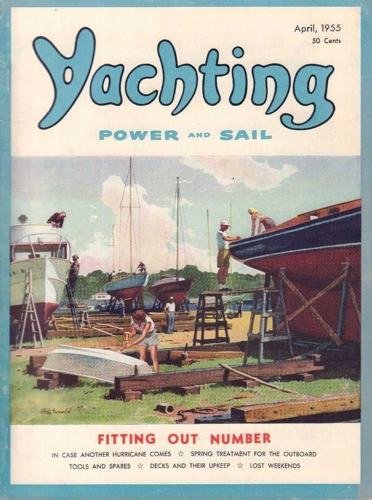 Yachting April 1955 Fitting Out Number, Deck upkeep, Outboard 042017nonDBE