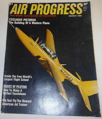 Air Progress Magazine The Building Of A Modern Plane March 1969 080514R