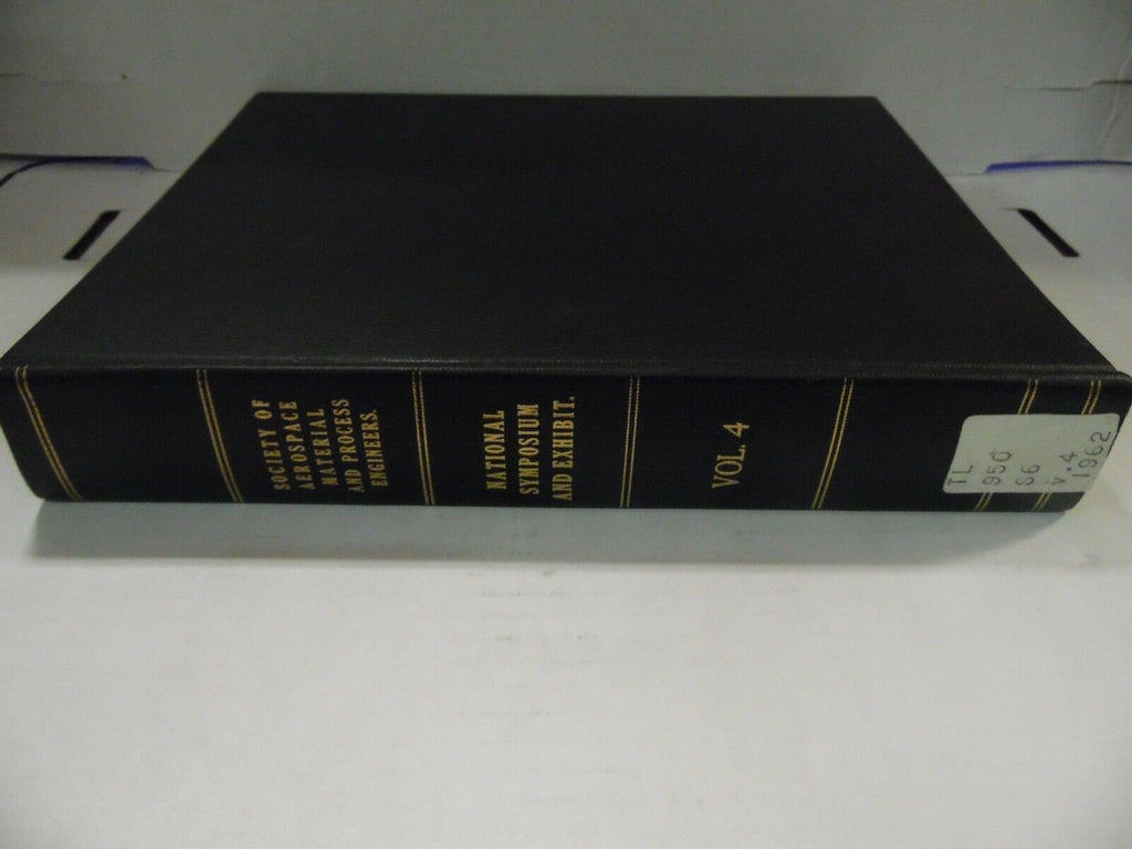 Society Aerospace Material Process Engineers Symposium Vol 4 1962 112318AME4