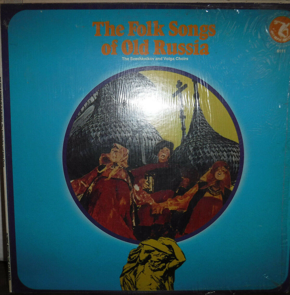 The Folk Songs of Old Russia Sveshknikov and Volga CHoirs ol-6111 010618LLE