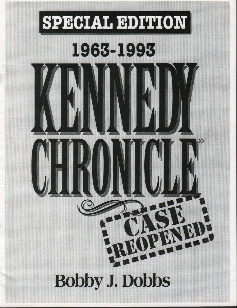 Kennedy Chronicle John F 1963-1993 Case Reopend Bobby J Dobbs 061919AME