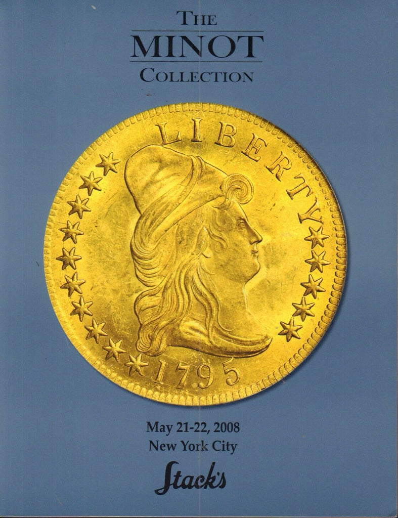 Stack's The Minot Collection 2008 Auction Catalog 082417nonjhe