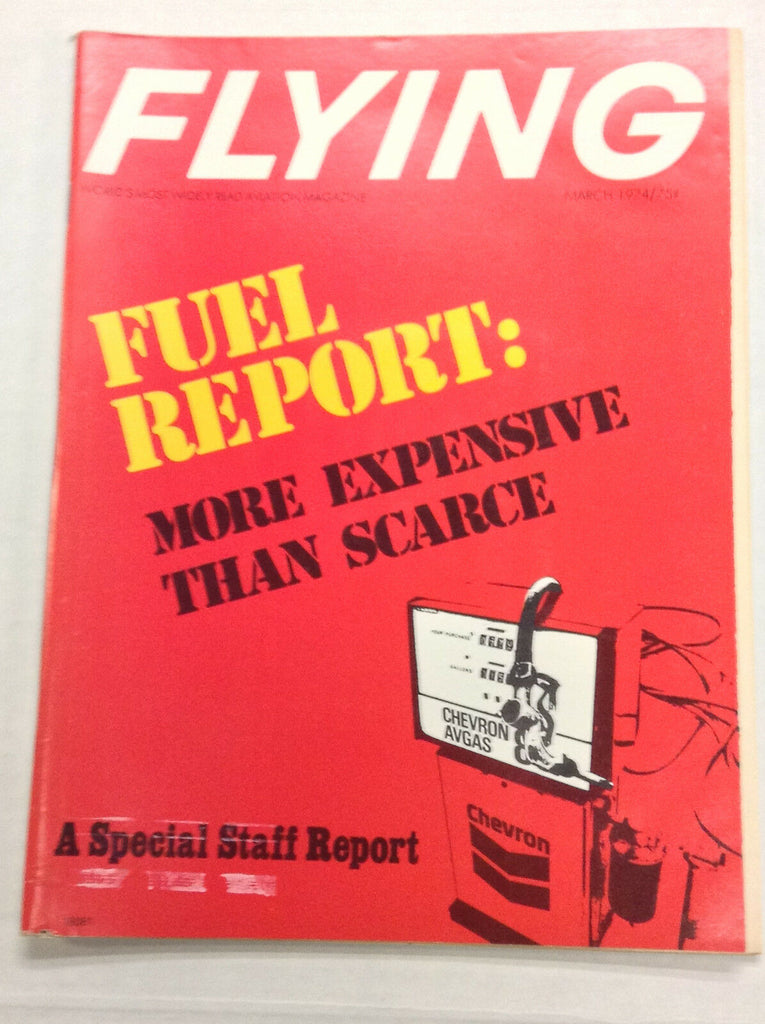 Flying Magazine Fuel Report More Expensive Than Scarce March 1974 122016R