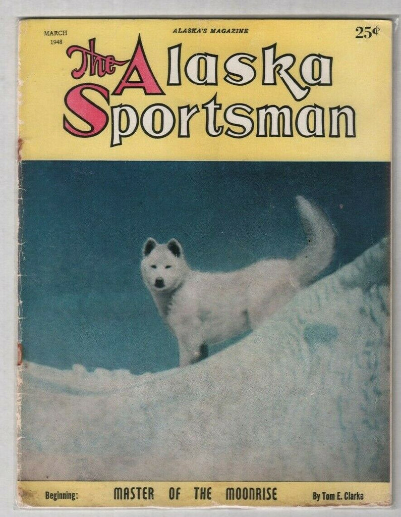 The Alaska Sportsman Master Of The Moonrise March 1948 012120nonr