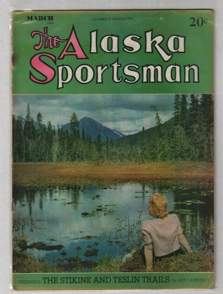 The Alaska Sportsman The Stikine And Teslin Trails March 1943 012120nonr