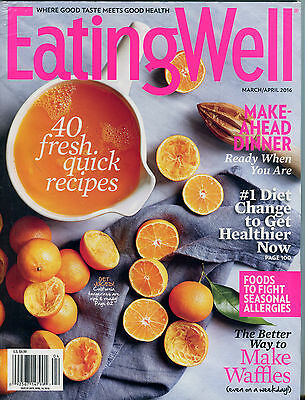 Eating Well Magazine March/April 2016 40 Fresh Quick Recipes EX 031716jhe