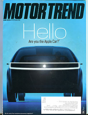 Motor Trend Magazine June 2016 Are You The Apple Car? EX 062316jhe