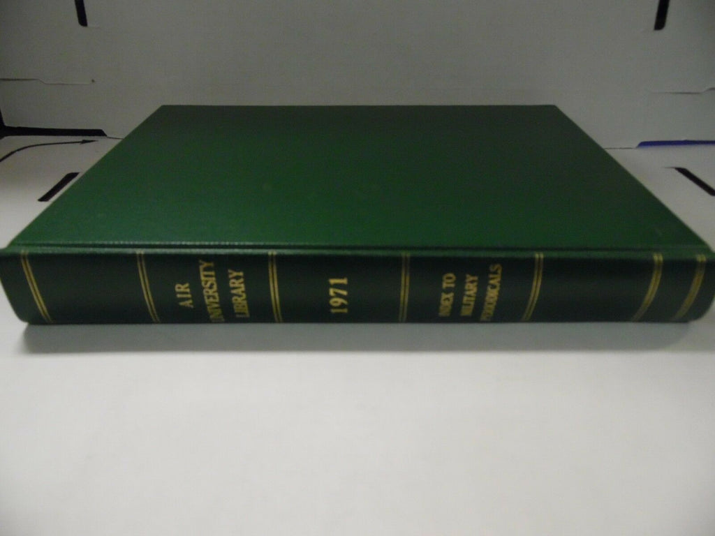 Air University Library Index to Military Periodicals 1971 112318AME2