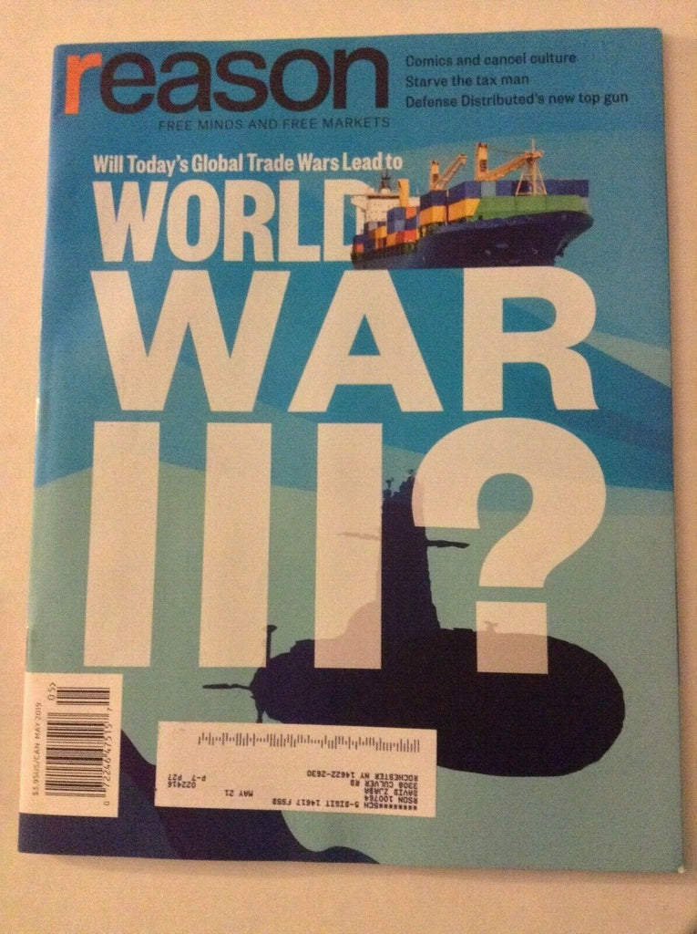 Reason Magazine World War III? Trade Wars May 2019 061219nonrh
