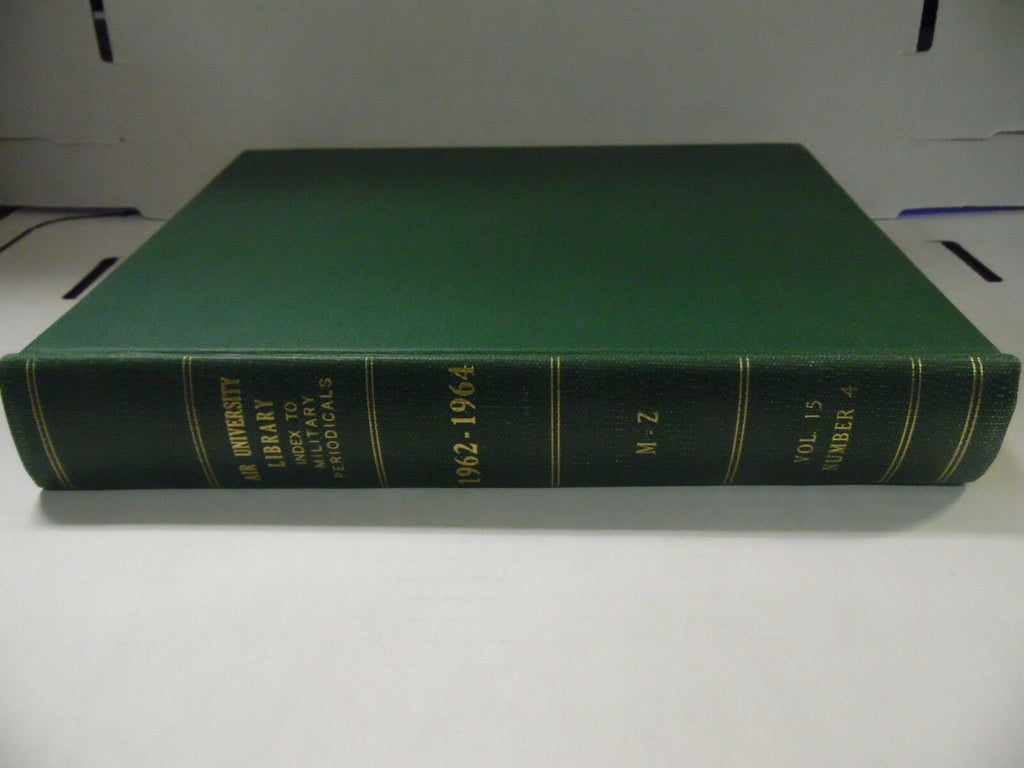 Air University Library Index to Military Periodicals 1962-1964 H-Z 112318AME