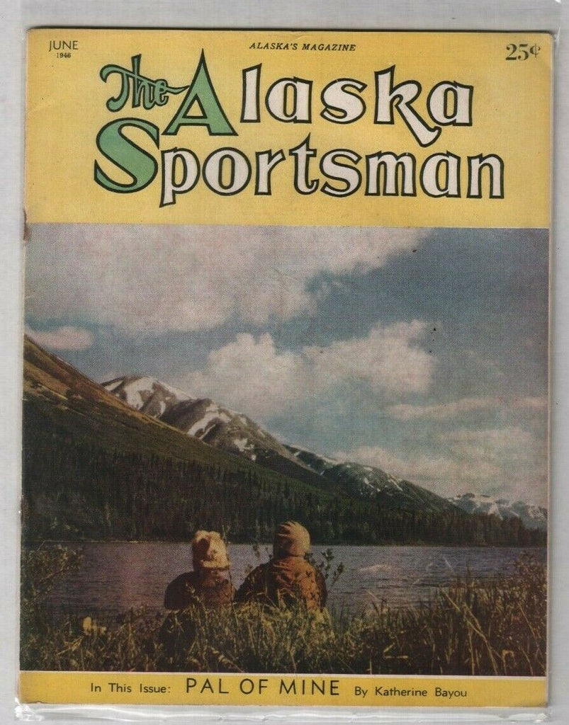 The Alaska Sportsman Pal Of Mine June 1946 012420nonr