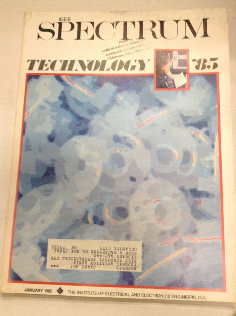 IEEE Spectrum Magazine Technology '85 January 1985 FAA 041017nonr