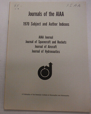 Journals Of The AIAA Magazine Author And Subject Indexes 1970 FAL 071615R