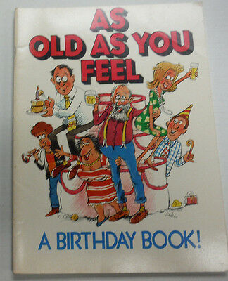 As Old As You Feel A Birthday Book! Magazine 1983 070615R
