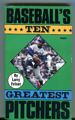 Baseball's Ten Greatest Pitchers By Larry Felser 1979 EX 041116jhe