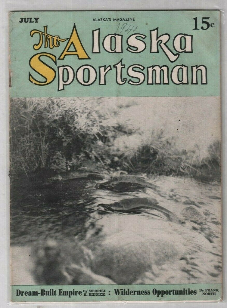 The Alaska Sportsman Dream Built Empire July 1940 012120nonr