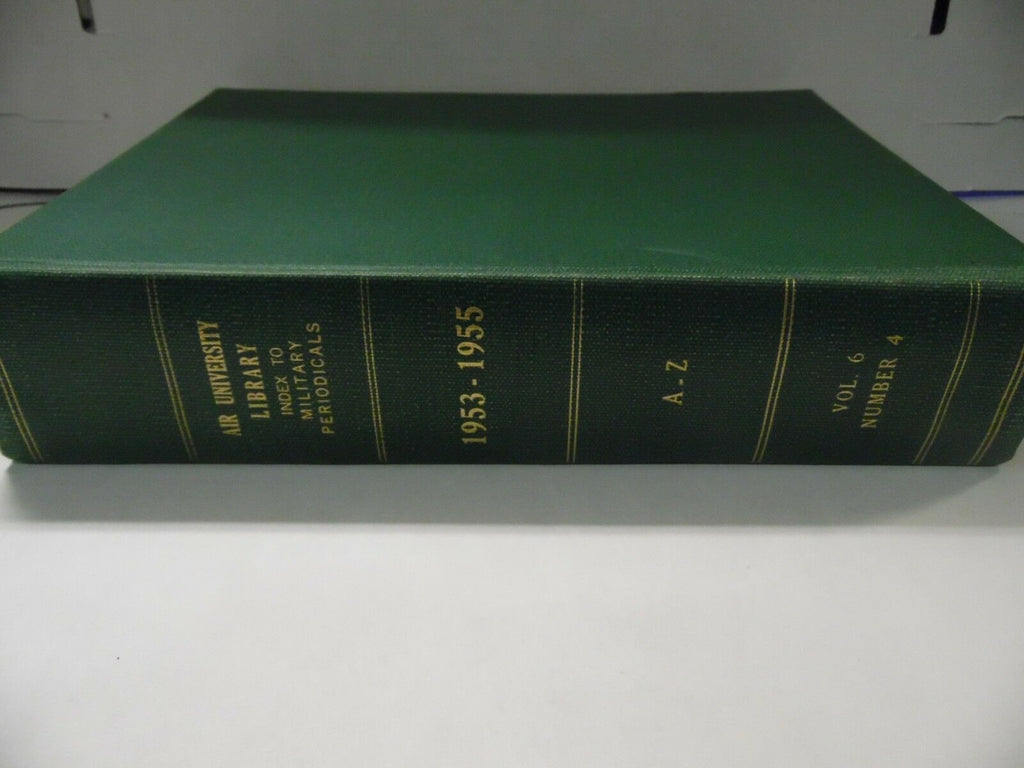 Air University Library Index to Military Periodicals 1953-1955 A-Z 112318AME2