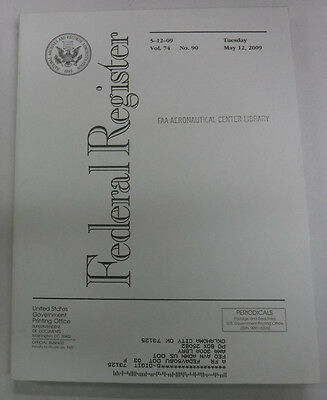 Federal Register Magazine Vol.74 No.90 May 12, 2009 FAL 081915R2
