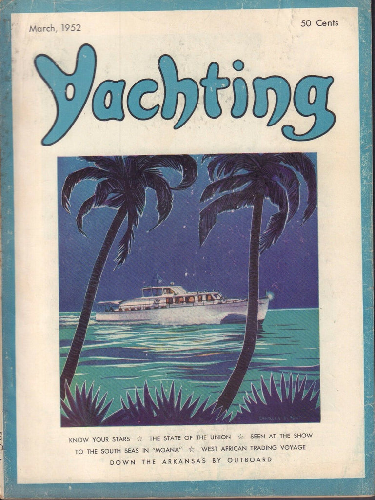 Yachting March 1952 Knowing Your Stars, Moana, Trading Voyage 050617nonDBE